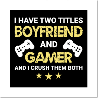 I have two titles - Boyfriend and Gamer (Color Text) Posters and Art